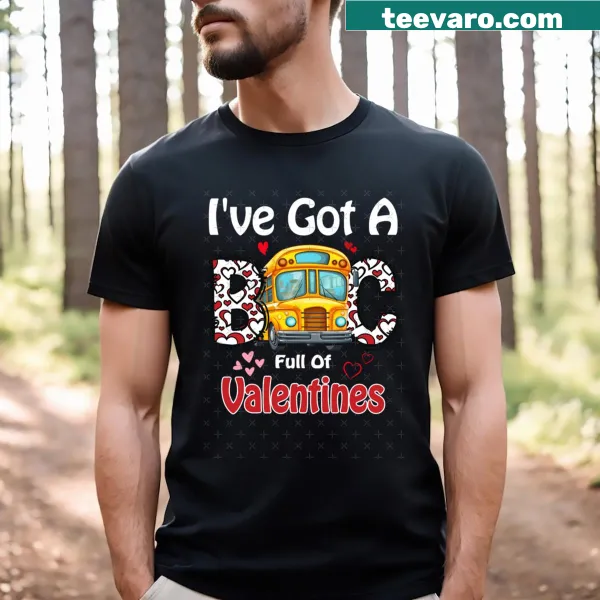 Fun typography shirt saying 'I've Got A Bus Full Of Valentines'