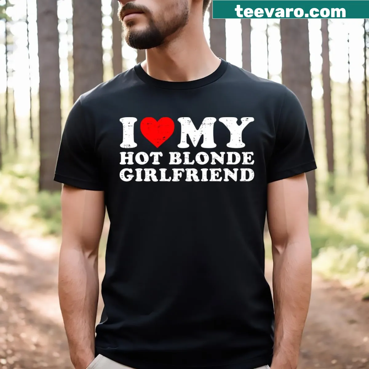 T-shirt with bold text declaring love for a blonde girlfriend — on a men's t-shirt