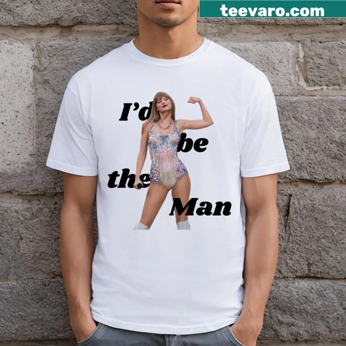 T-shirt declaring 'I'd Be The Man' in bold typography — on a men's t-shirt