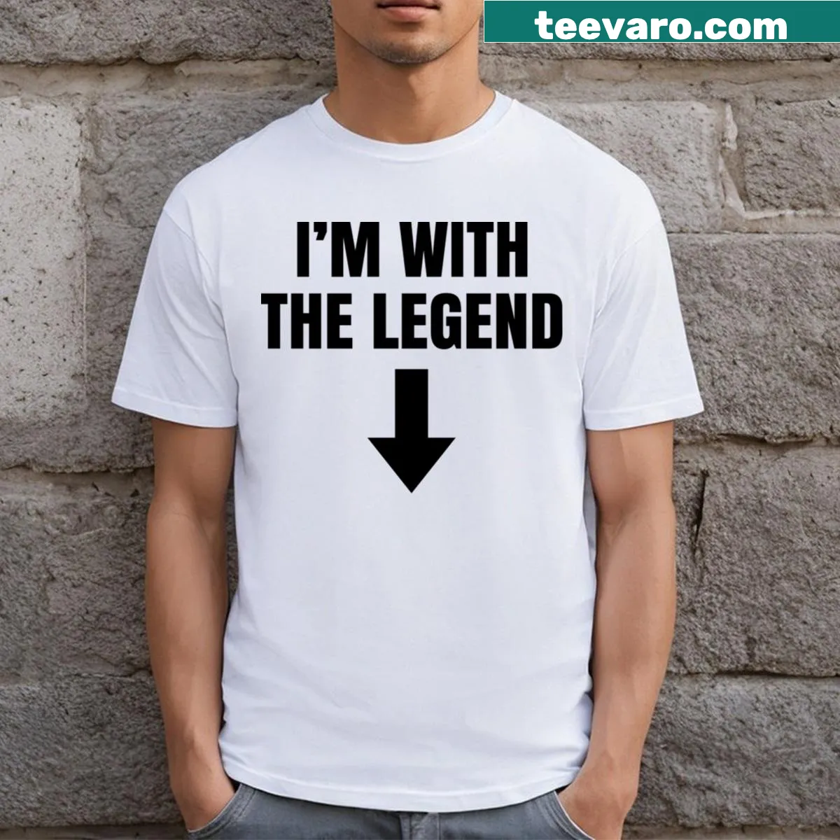 T-shirt with bold text 'I'm With The Legend' — on a men's t-shirt