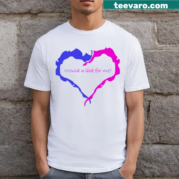 Typography T-shirt with the quote 'Would U Live For Me'