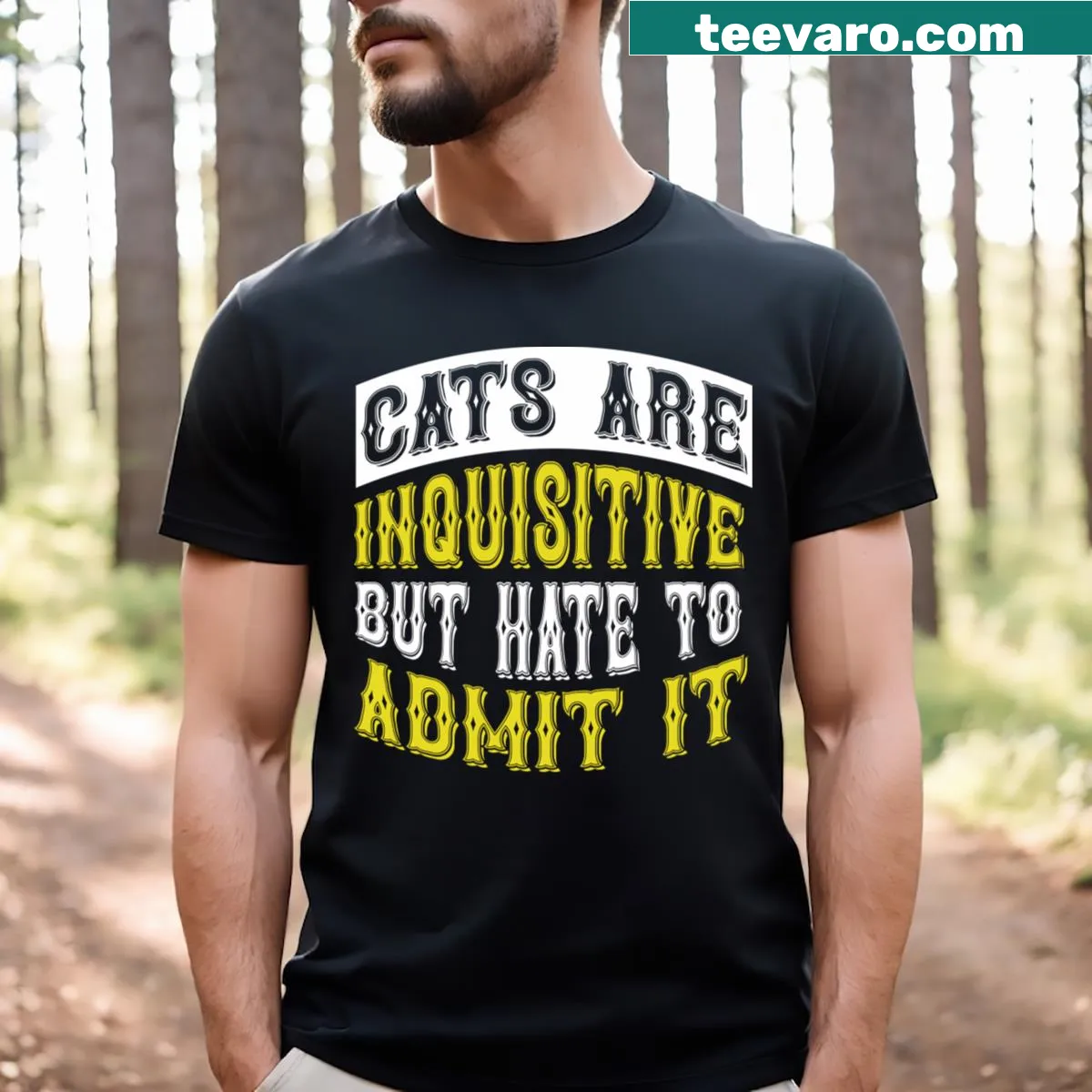 Funny t-shirt with text about cats being inquisitive — on a men's t-shirt