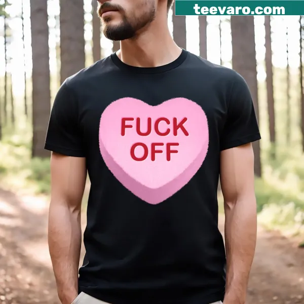 Humorous Candy Heart T-shirt design with playful text