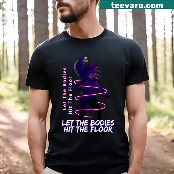 Edgy dancer t-shirt featuring 'Let The Bodies Hit The Floor' design