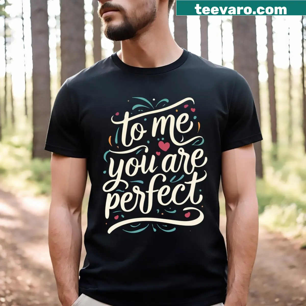 Typography design stating 'To Me You Are Perfect' on a T-shirt — on a men's t-shirt