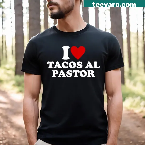 I Love Tacos Al Pastor graphic t-shirt