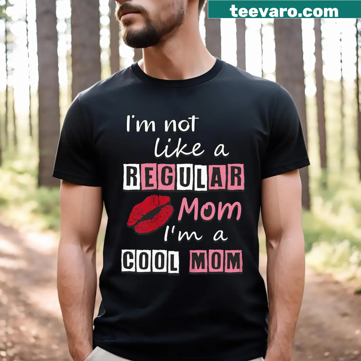 Funny t-shirt for cool moms with I’m Not Like A Regular Mom text — on a men's t-shirt