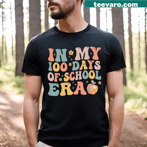 T-shirt with the text 'In My 100 Days Of School Era' for teachers
