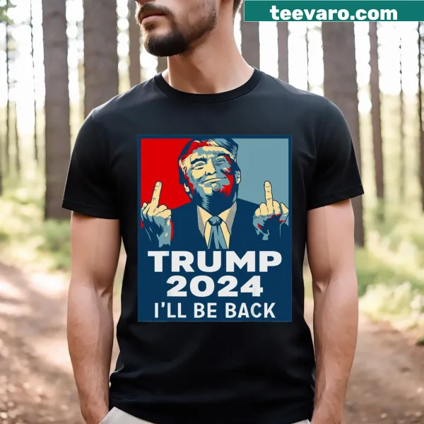 T-shirt featuring motivational 'I'll Be Back' message and Trump 2024 theme