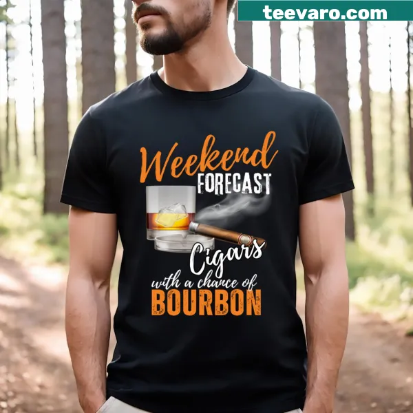 T-shirt with humorous weekend forecast about cigars and bourbon.