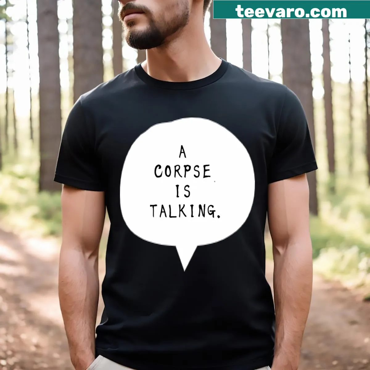 T-shirt with the text 'A Corpse Is Talking' in a bold font — on a men's t-shirt