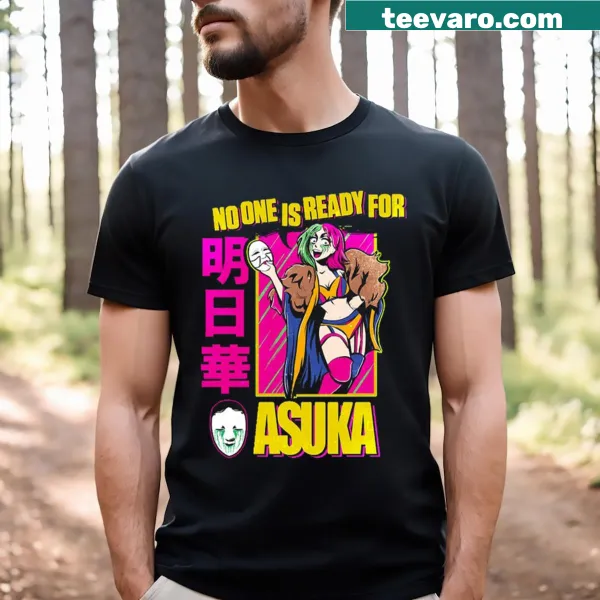 Asuka No One Is Ready For Asuka graphic t-shirt with bold statement
