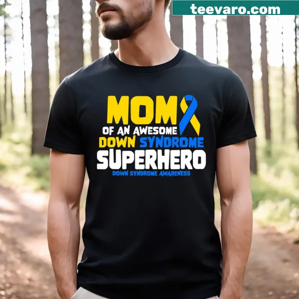 Sentimental T-shirt celebrating Down Syndrome moms with superhero message