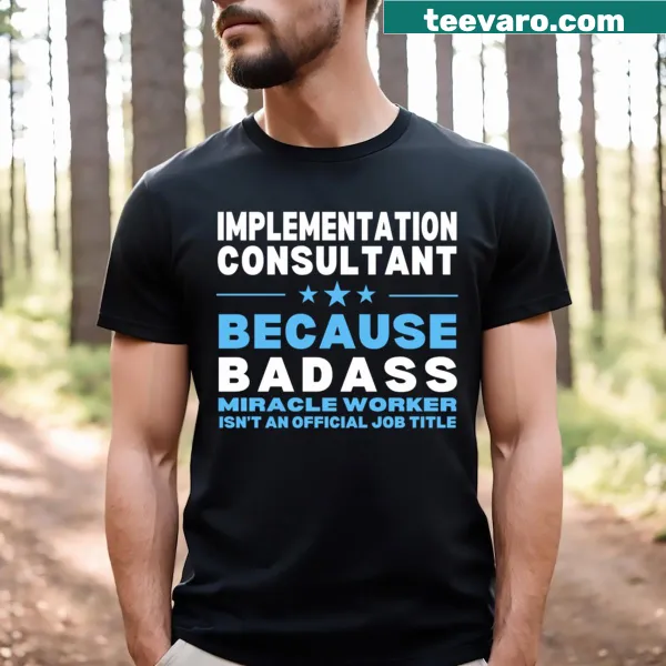 Professional t-shirt with the phrase 'Badass Miracle Worker' for consultants