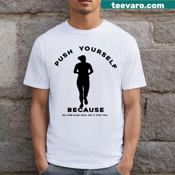 Empowering 'Push Yourself' message on an essential T-shirt