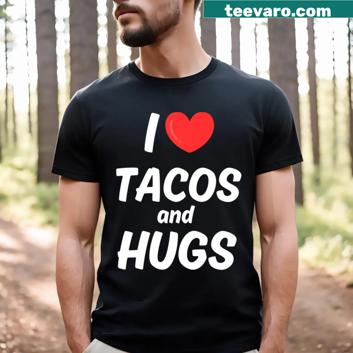 T-shirt featuring a humorous saying about tacos and hugs — on a men's t-shirt