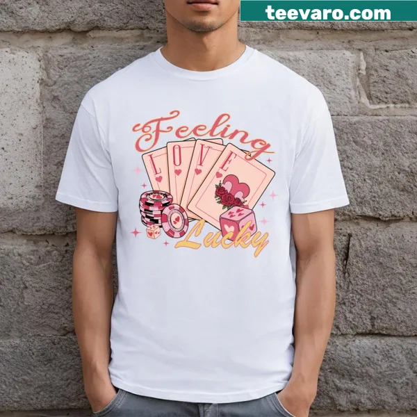 Retro poker-themed Feeling Love Lucky Valentine's Day t-shirt