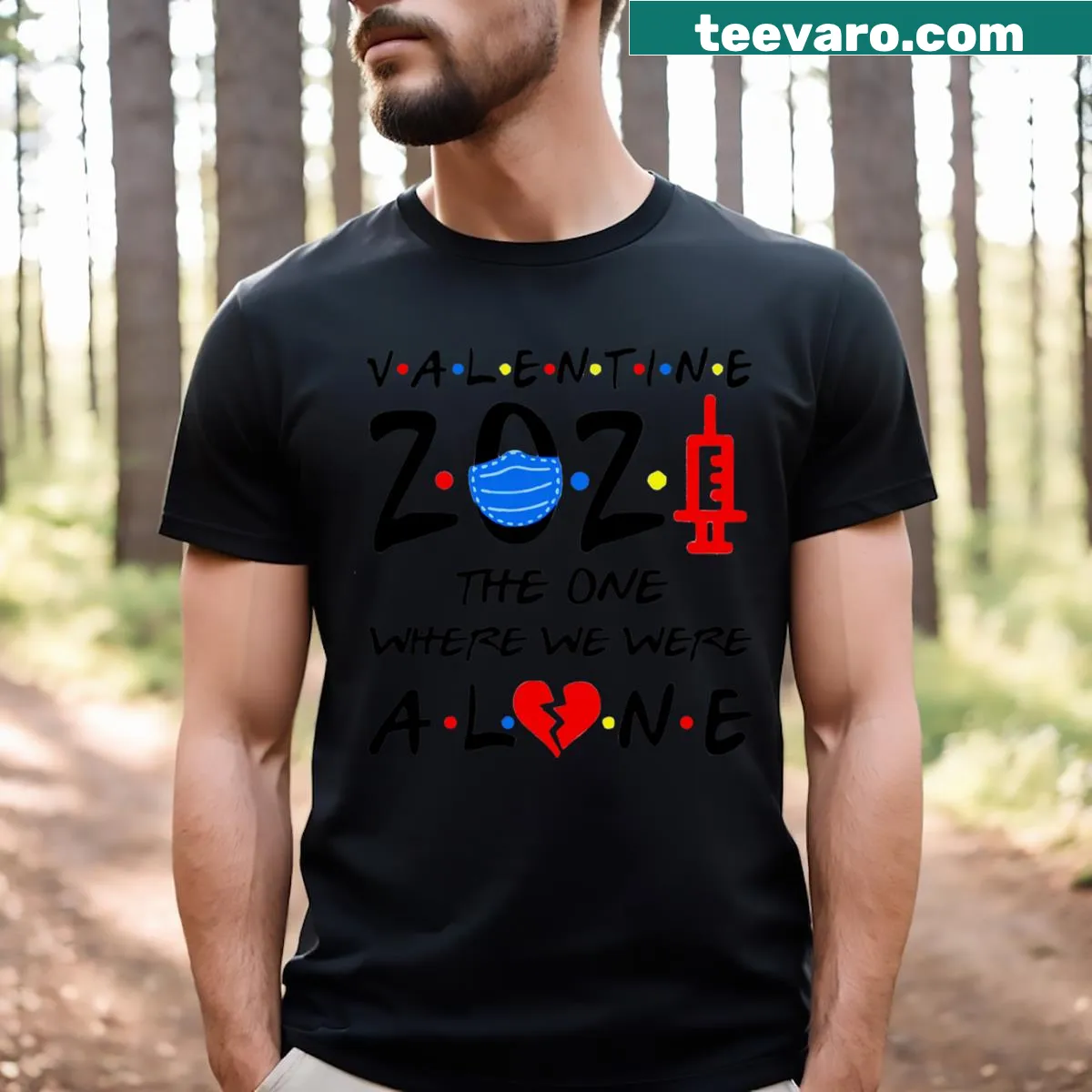 Funny Valentine 2021 t-shirt about being alone — on a men's t-shirt