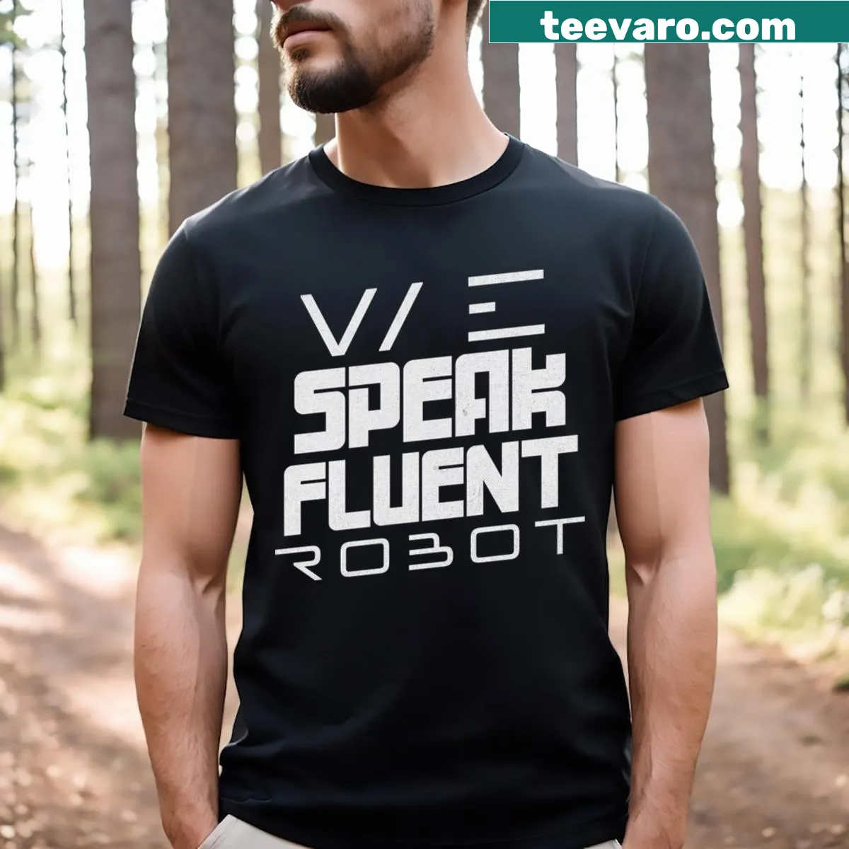 T-shirt with the phrase 'We Speak Fluent Robot' for robot enthusiasts. — on a men's t-shirt