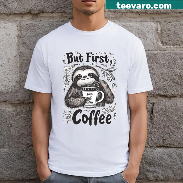 Cute cartoon sloth with coffee quote on T-shirt