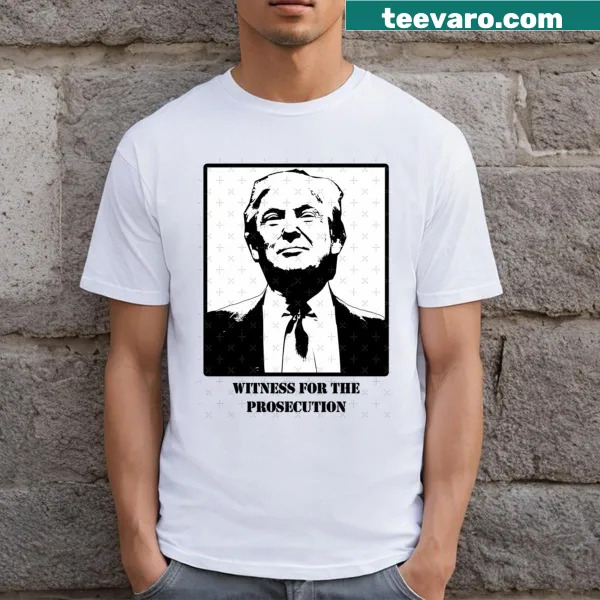 T-shirt with the phrase 'Witness For The Prosecution' regarding Donald J. Trump