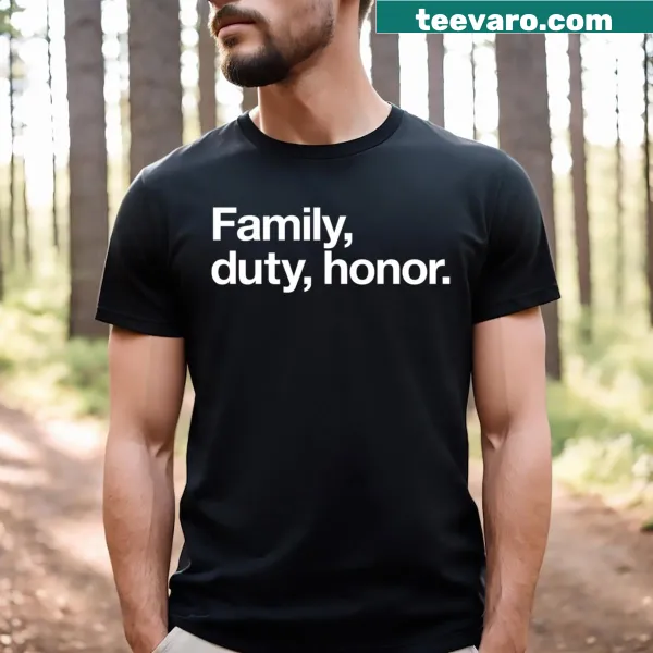 T-shirt with 'Family Duty Honor' text