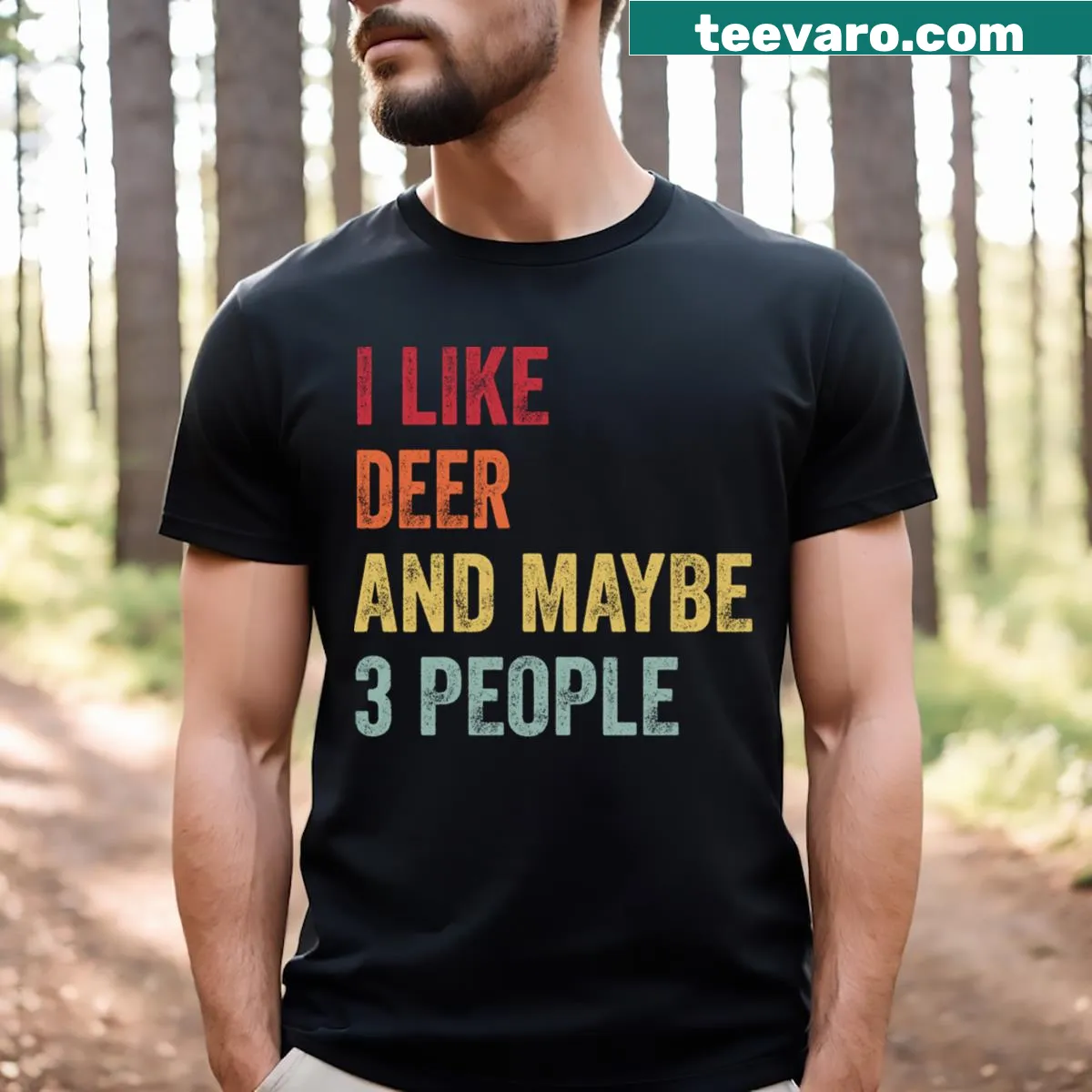 T-shirt with the phrase 'I Like Deer Maybe 3 People' in a fun font. — on a men's t-shirt