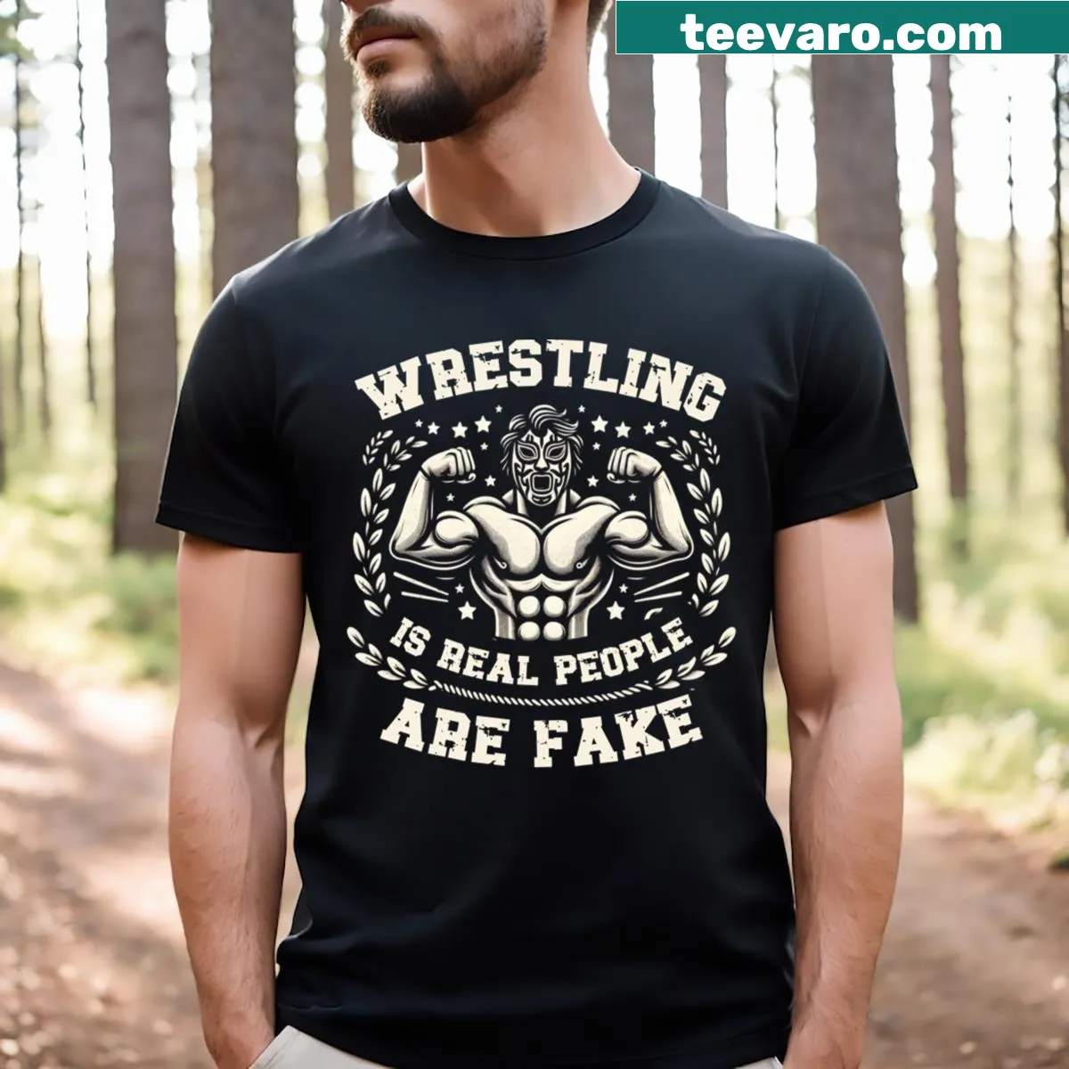 Bold T-shirt with 'Wrestling Is Real People Are Fake' text — on a men's t-shirt