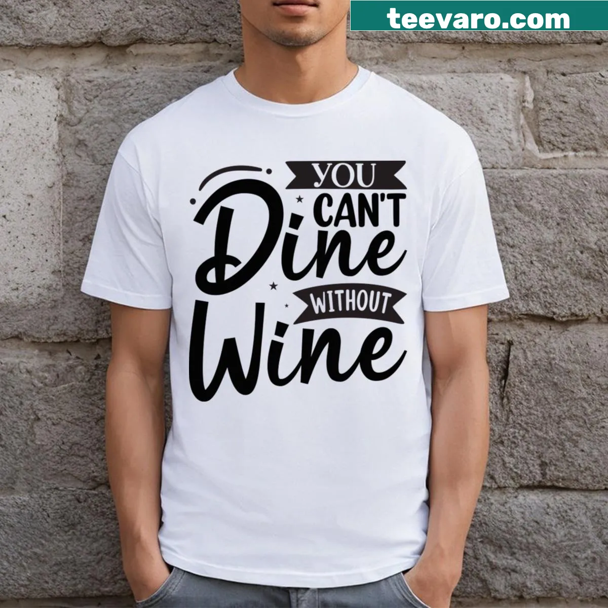 Playful T-shirt with the text: You Can't Dine Without Wine — on a men's t-shirt