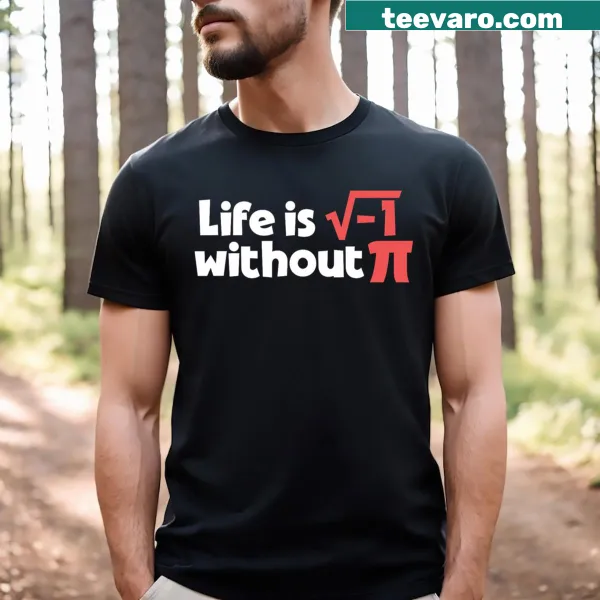 Funny Pi Day t-shirt with Life Without Pi text