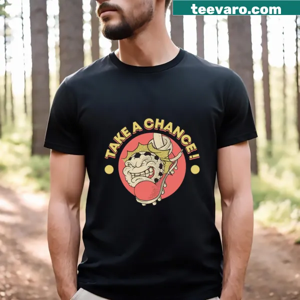 Graphic tee featuring the phrase Take A Chance!!! in bold text