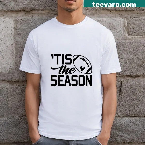 Tis The Season Football T-shirt with bold typography celebrating football