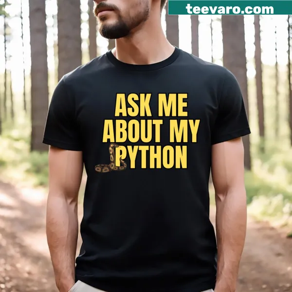 Humorous T-shirt with 'Ask Me About My Python' text