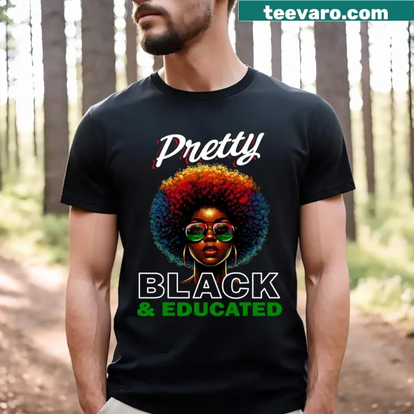 Pretty Black and Educated t-shirt with bold text