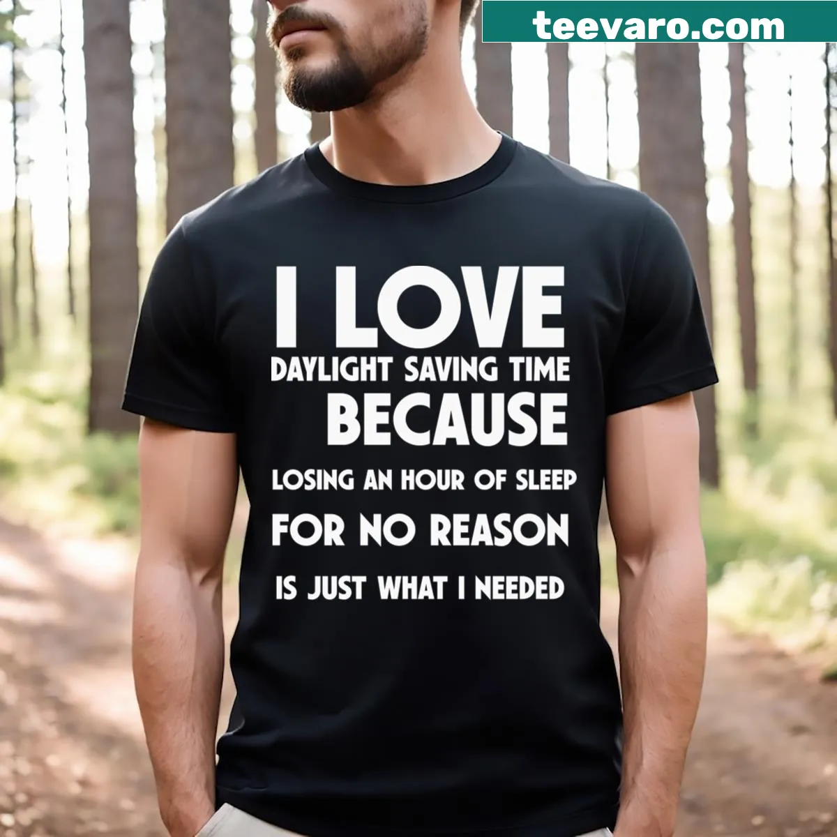 Funny quote t-shirt about daylight saving time — on a men's t-shirt