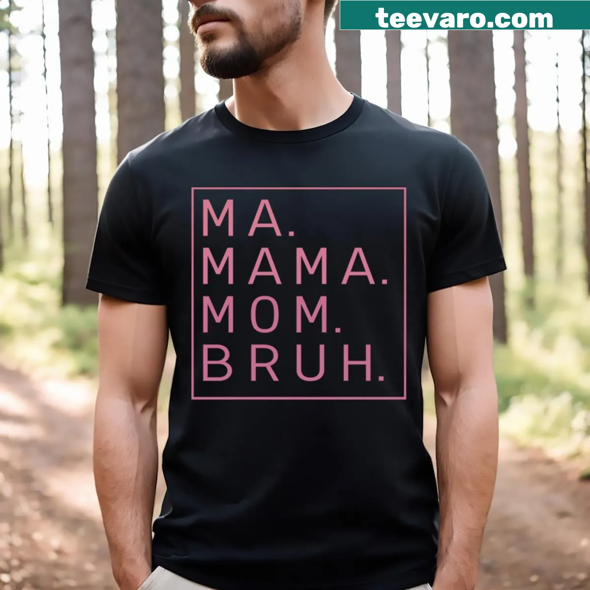 Funny t-shirt for moms with 'Ma Mama' and 'Bruh' text — on a men's t-shirt
