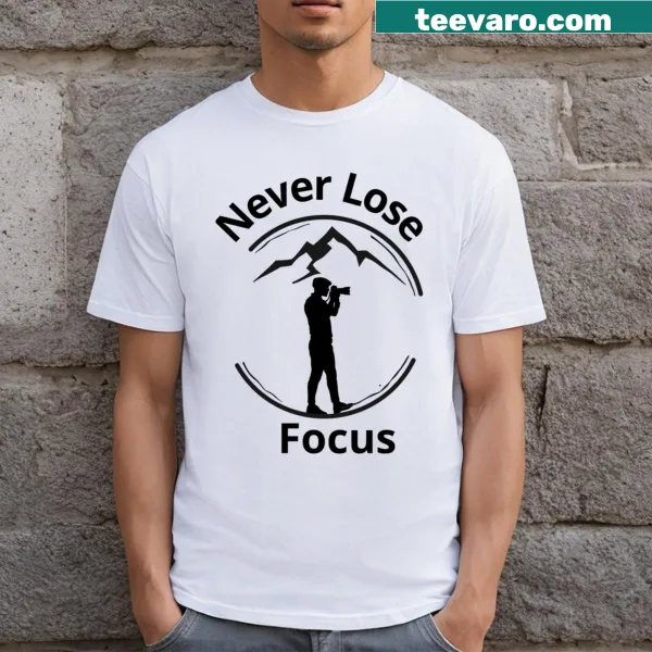 Funny T-shirt for photographers with the phrase about focusing