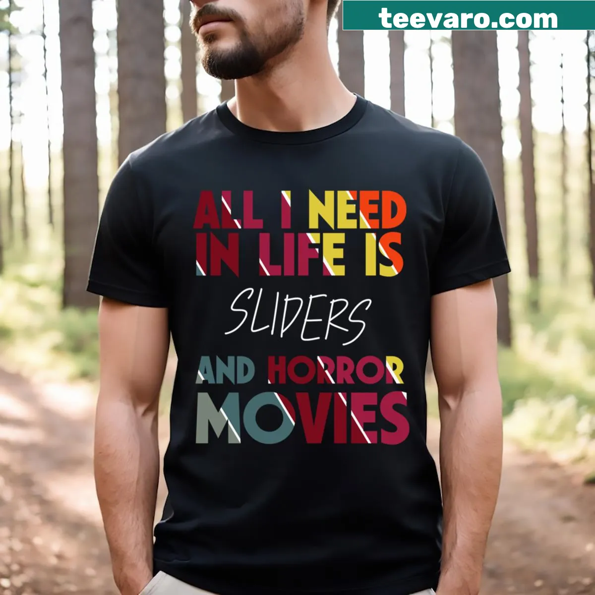 T-shirt with 'All I Need Is Sliders And Horror Movies' text — on a men's t-shirt
