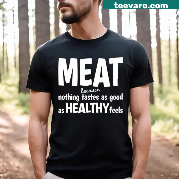 T-shirt with humorous meat slogan for diet enthusiasts