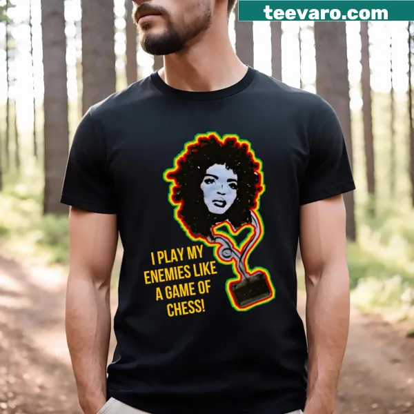 I Play My Enemies Like A Game Of Chess T-shirt with strategic text