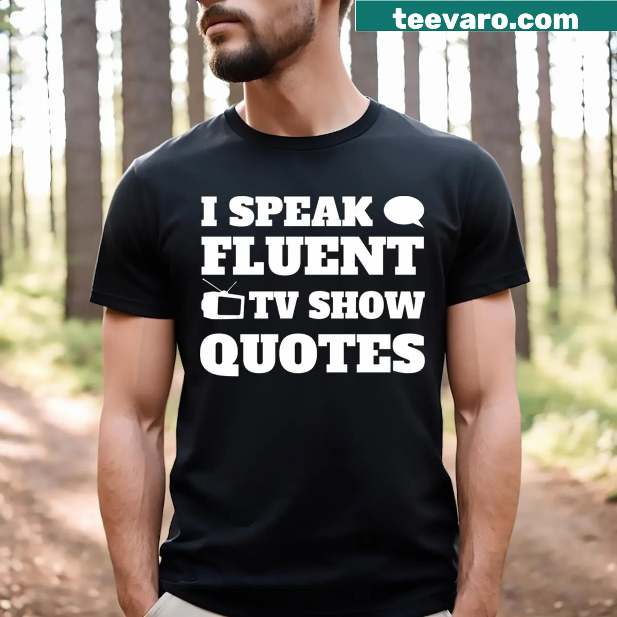 T-shirt with the phrase 'I Speak Fluent TV Show Quotes' — on a men's t-shirt