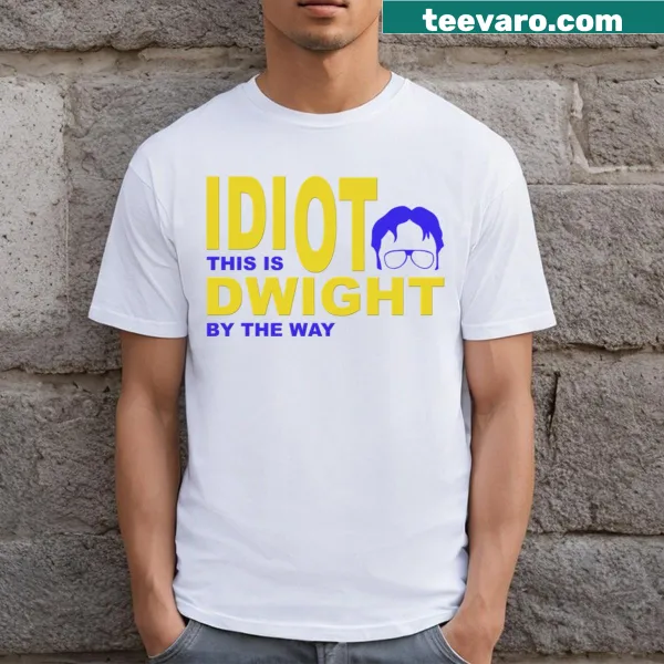 Humorous T-shirt featuring 'Idiot Dwight' text