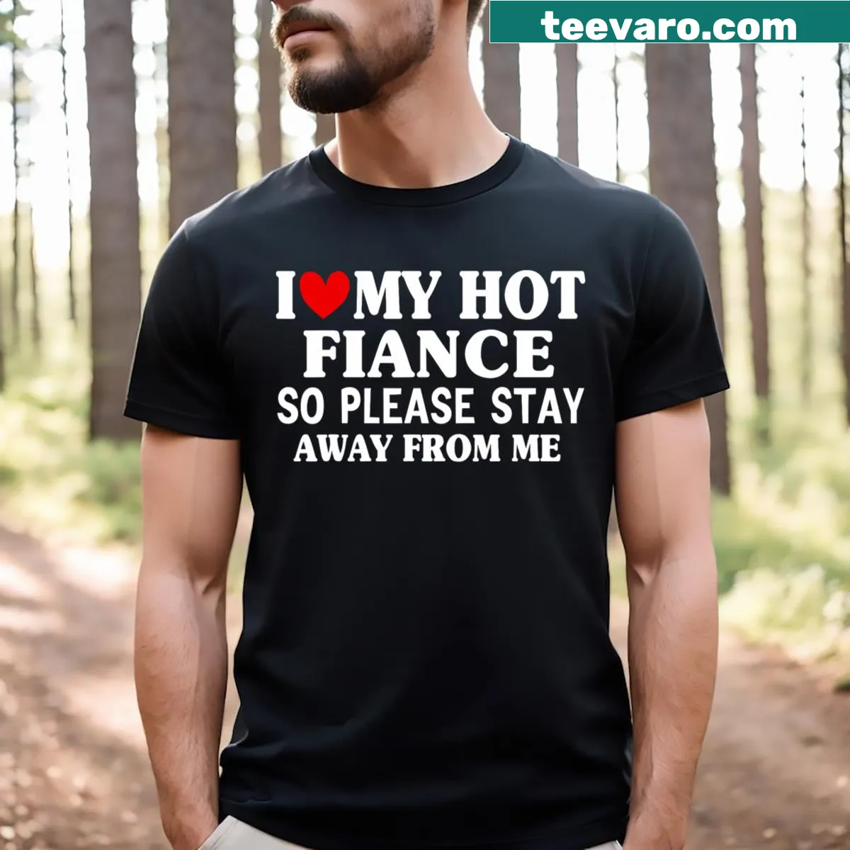 Funny t-shirt with message about loving fiancé — on a men's t-shirt