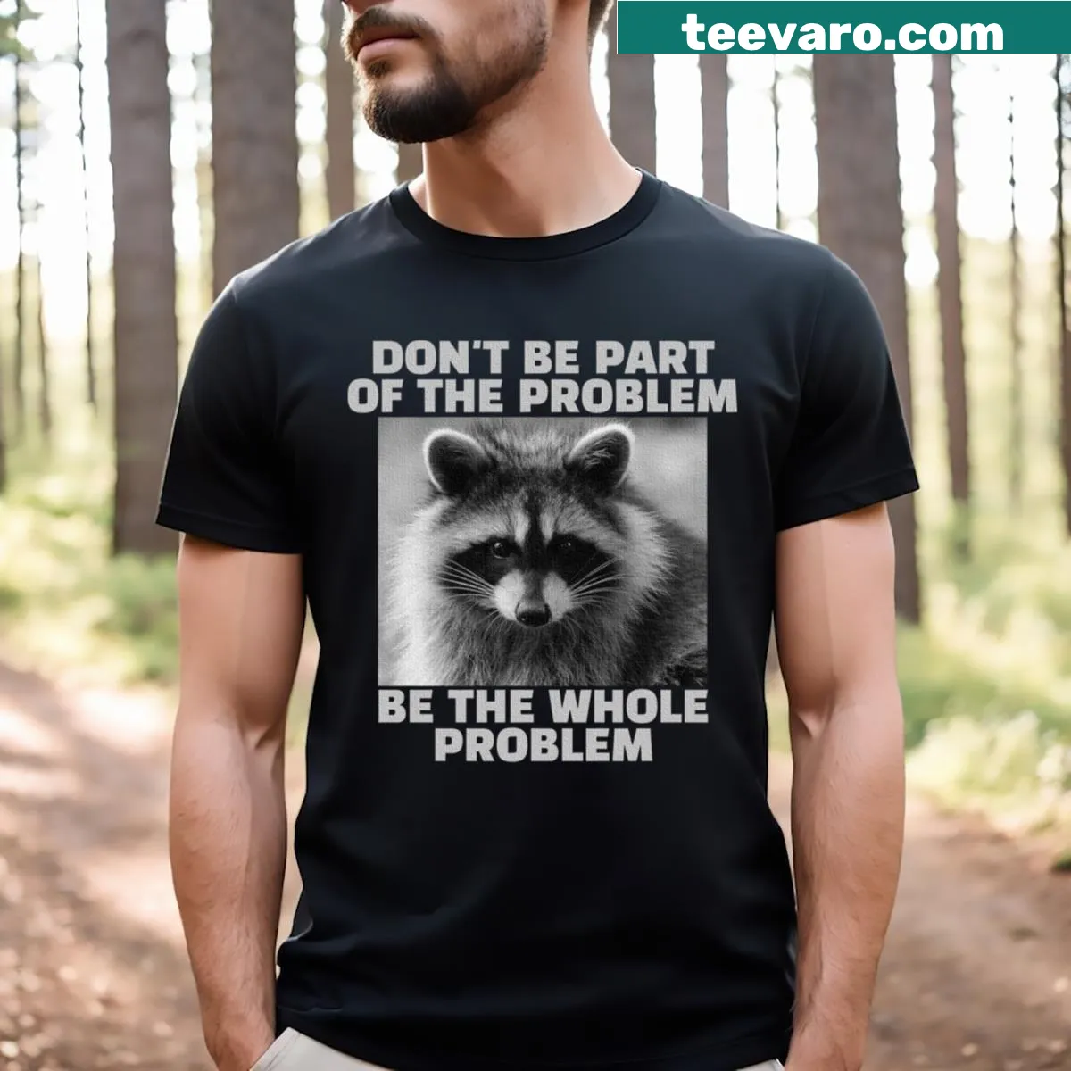 Humorous T-shirt featuring a raccoon and sarcastic text — on a men's t-shirt