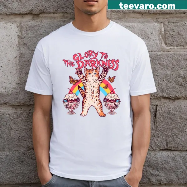 T-shirt featuring the text: Glory To The Darkness