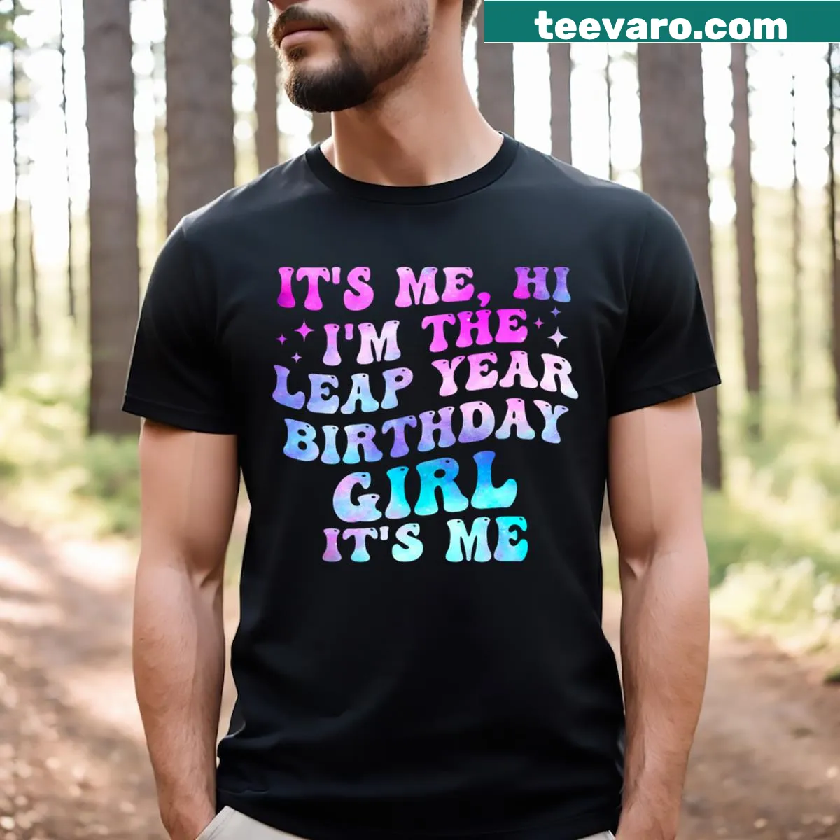 Leap Year Birthday Girl t-shirt with playful typography — on a men's t-shirt
