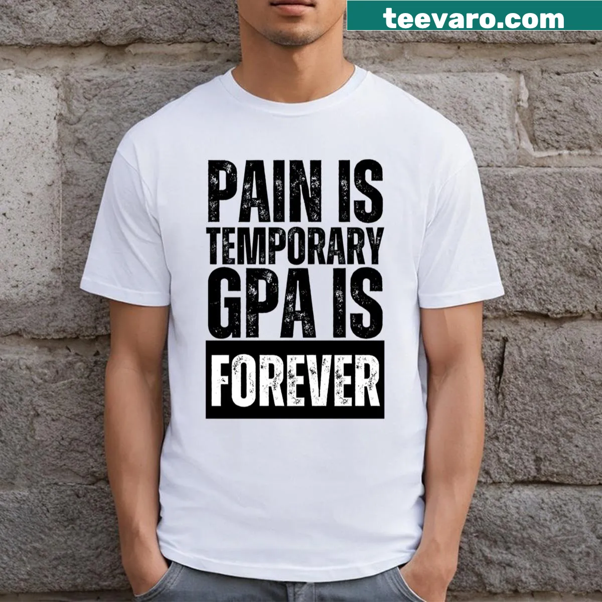 Inspirational T-shirt with the phrase 'Pain Is Temporary GPA Is Forever' in bold typography — on a men's t-shirt