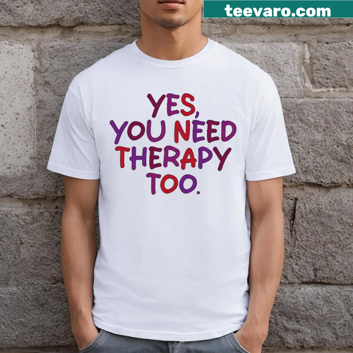 T-shirt with humorous message about needing therapy — on a men's t-shirt