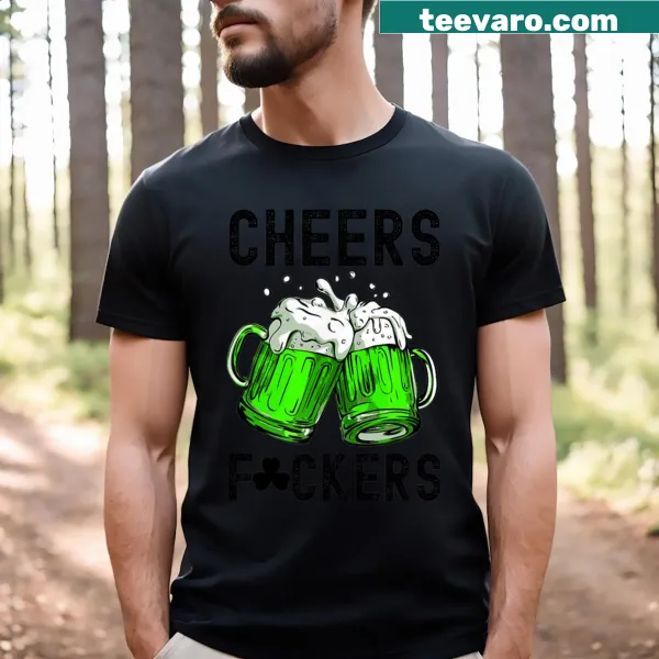 Funny St. Patrick's Day t-shirt with bold 'Cheers Fckers' text