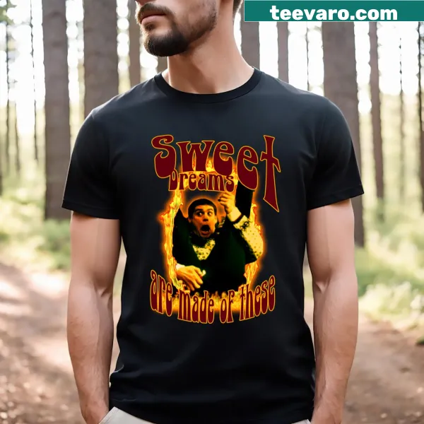 T-shirt with the phrase 'Sweet Dreams Are Made Of These' in creative font